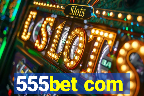 555bet com